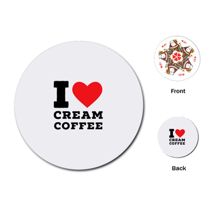 I love cream coffee Playing Cards Single Design (Round)