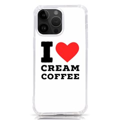 I Love Cream Coffee Iphone 14 Pro Max Tpu Uv Print Case by ilovewhateva