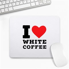 I Love White Coffee Large Mousepad by ilovewhateva