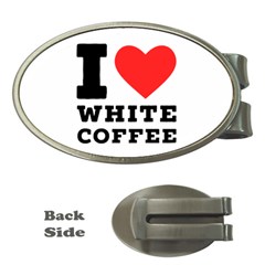 I Love White Coffee Money Clips (oval)  by ilovewhateva