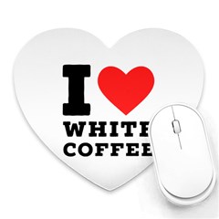 I Love White Coffee Heart Mousepad by ilovewhateva