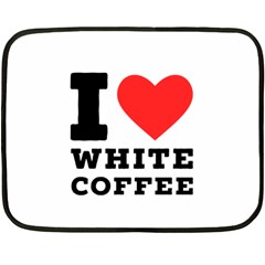 I Love White Coffee Two Sides Fleece Blanket (mini) by ilovewhateva