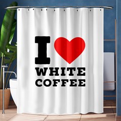 I Love White Coffee Shower Curtain 60  X 72  (medium)  by ilovewhateva