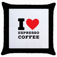 I Love Espresso Coffee Throw Pillow Case (black) by ilovewhateva