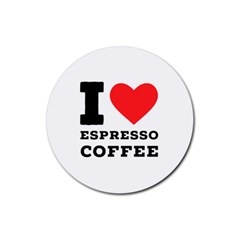 I Love Espresso Coffee Rubber Round Coaster (4 Pack) by ilovewhateva