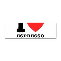 I Love Espresso Coffee Sticker (bumper) by ilovewhateva