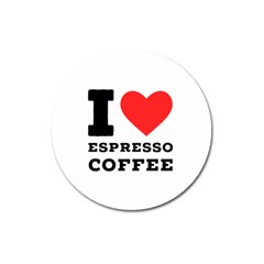 I Love Espresso Coffee Magnet 3  (round) by ilovewhateva