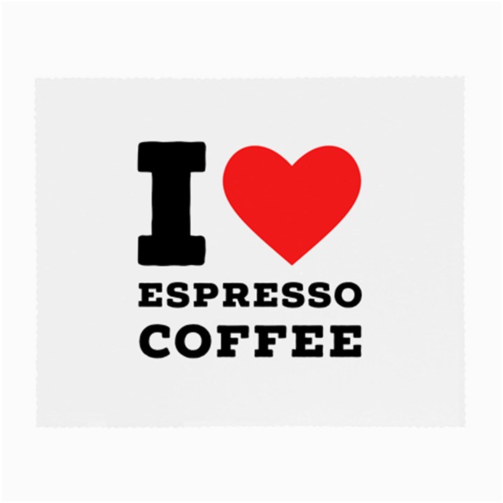 I love espresso coffee Small Glasses Cloth