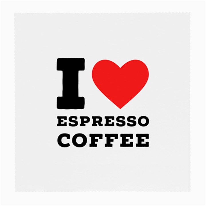 I love espresso coffee Medium Glasses Cloth