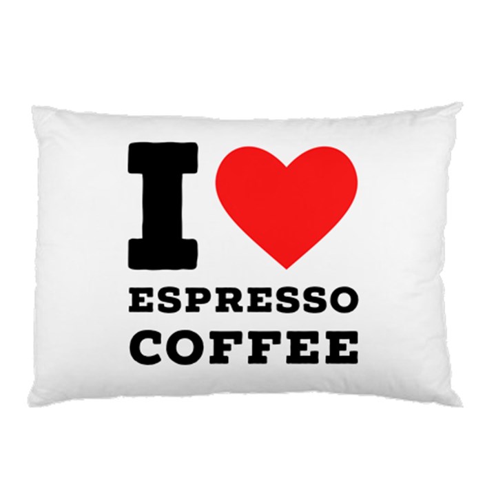 I love espresso coffee Pillow Case