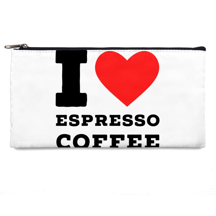 I love espresso coffee Pencil Case