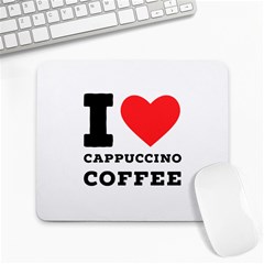 I Love Cappuccino Coffee Large Mousepad by ilovewhateva