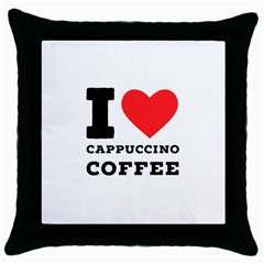 I Love Cappuccino Coffee Throw Pillow Case (black) by ilovewhateva