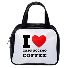 I Love Cappuccino Coffee Classic Handbag (one Side) by ilovewhateva