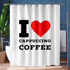 I Love Cappuccino Coffee Shower Curtain 60  X 72  (medium)  by ilovewhateva