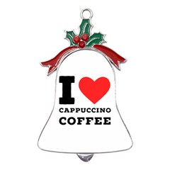 I Love Cappuccino Coffee Metal Holly Leaf Bell Ornament by ilovewhateva