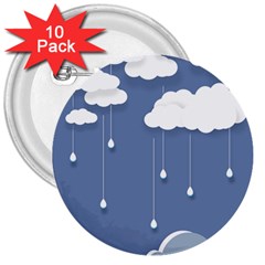 Blue Clouds Rain Raindrops Weather Sky Raining 3  Buttons (10 Pack)  by Wav3s