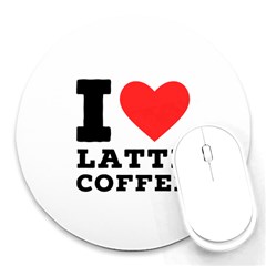 I love latte coffee Round Mousepad