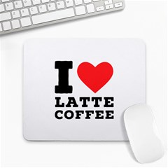 I love latte coffee Large Mousepad