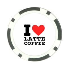 I Love Latte Coffee Poker Chip Card Guard by ilovewhateva