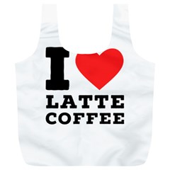 I Love Latte Coffee Full Print Recycle Bag (xl) by ilovewhateva