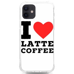 I Love Latte Coffee Iphone 12/12 Pro Tpu Uv Print Case by ilovewhateva