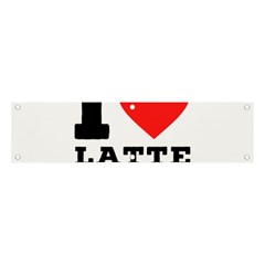 I Love Latte Coffee Banner And Sign 4  X 1  by ilovewhateva