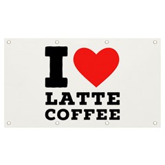 I Love Latte Coffee Banner And Sign 7  X 4  by ilovewhateva