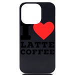 I love latte coffee iPhone 14 Pro Black UV Print Case Front