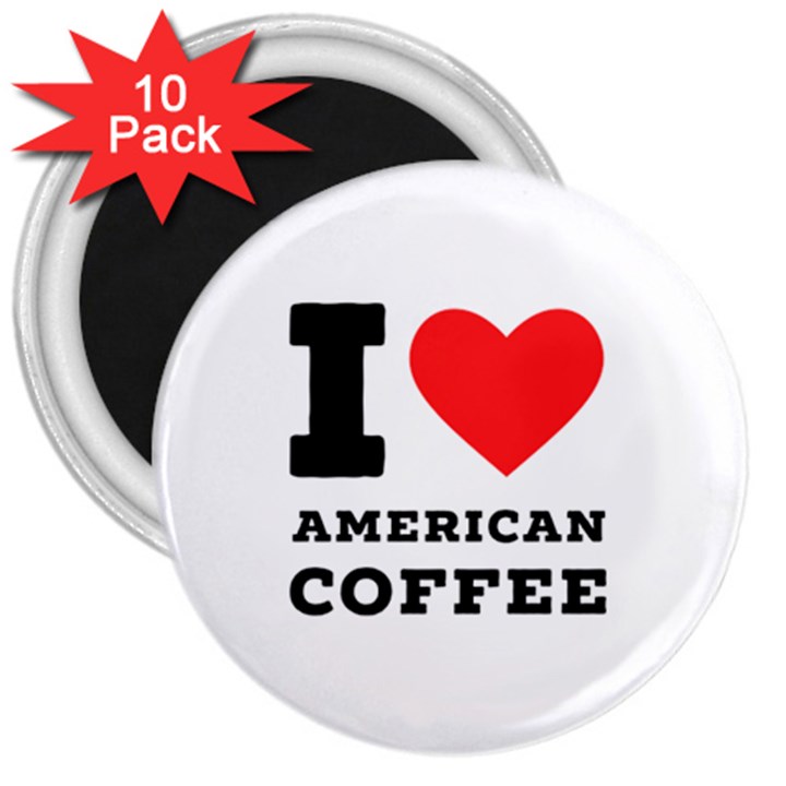 I love American coffee 3  Magnets (10 pack) 