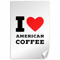 I Love American Coffee Canvas 24  X 36  by ilovewhateva