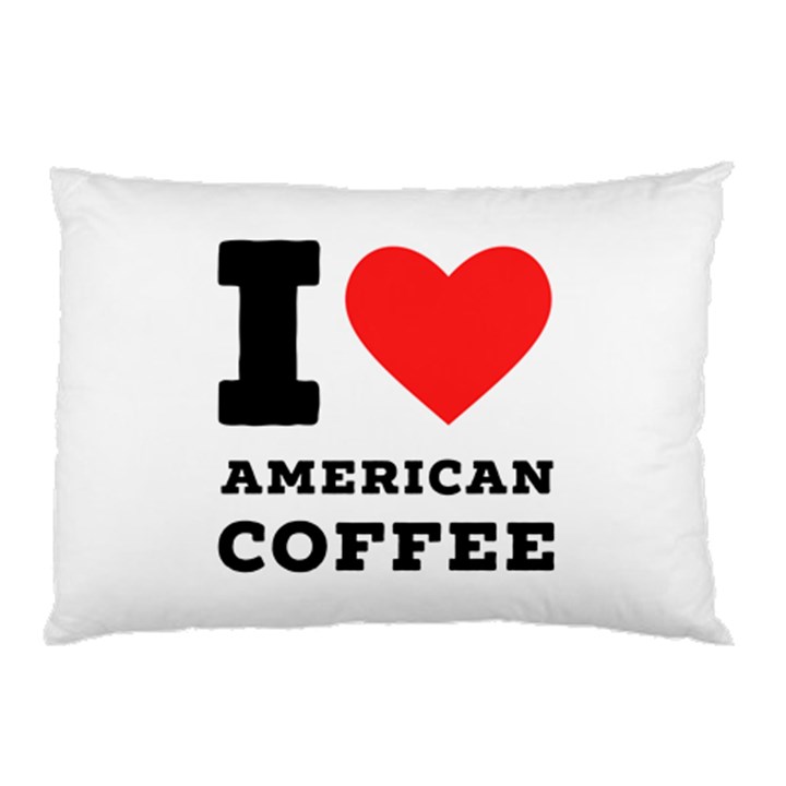 I love American coffee Pillow Case