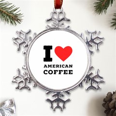 I Love American Coffee Metal Large Snowflake Ornament