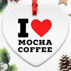 I Love Mocha Coffee Ornament (heart) by ilovewhateva