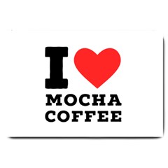 I Love Mocha Coffee Large Doormat by ilovewhateva