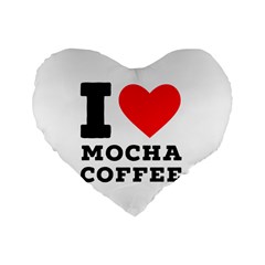 I Love Mocha Coffee Standard 16  Premium Heart Shape Cushions by ilovewhateva