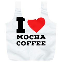 I Love Mocha Coffee Full Print Recycle Bag (xl) by ilovewhateva