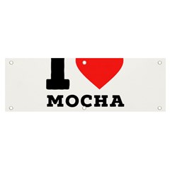 I Love Mocha Coffee Banner And Sign 6  X 2  by ilovewhateva