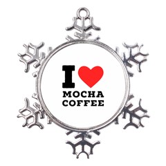 I Love Mocha Coffee Metal Large Snowflake Ornament by ilovewhateva