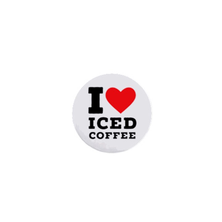 I love iced coffee 1  Mini Magnets