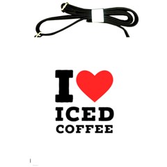 I Love Iced Coffee Shoulder Sling Bag by ilovewhateva