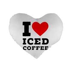 I Love Iced Coffee Standard 16  Premium Heart Shape Cushions by ilovewhateva