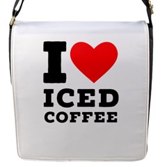 I Love Iced Coffee Flap Closure Messenger Bag (s) by ilovewhateva