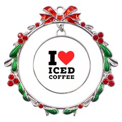 I Love Iced Coffee Metal X mas Wreath Ribbon Ornament by ilovewhateva