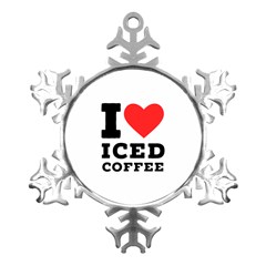 I Love Iced Coffee Metal Small Snowflake Ornament by ilovewhateva