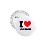 I love wasabi 1.75  Buttons Front