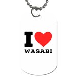 I love wasabi Dog Tag (Two Sides) Back