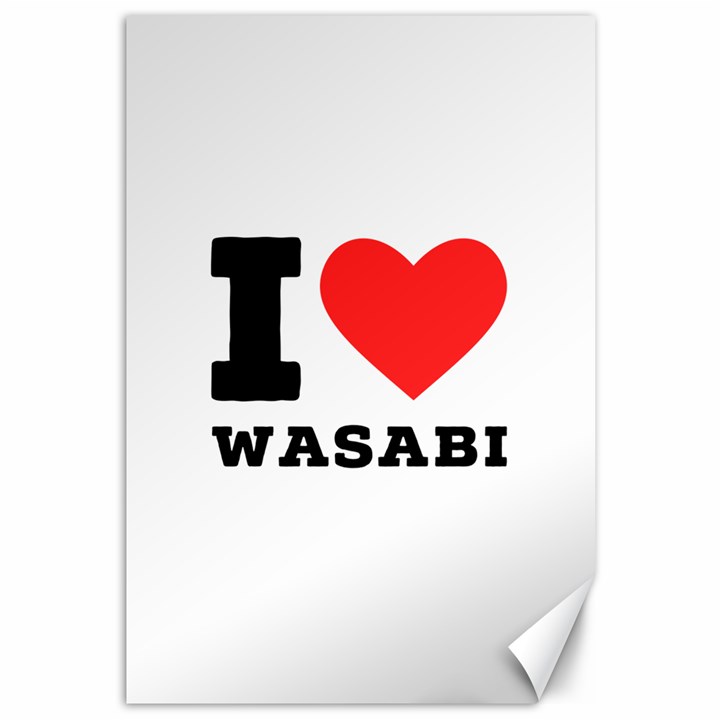 I love wasabi Canvas 12  x 18 