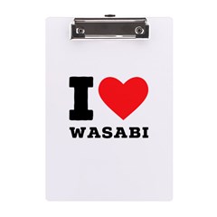 I Love Wasabi A5 Acrylic Clipboard by ilovewhateva