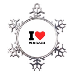 I Love Wasabi Metal Large Snowflake Ornament by ilovewhateva